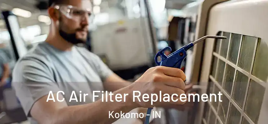  AC Air Filter Replacement Kokomo - IN