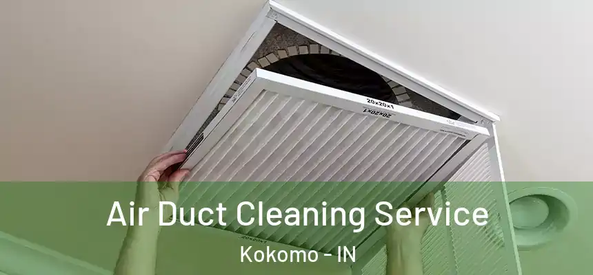 Air Duct Cleaning Service Kokomo - IN