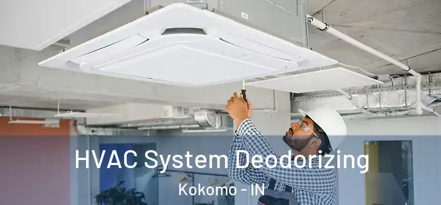 HVAC System Deodorizing Kokomo - IN