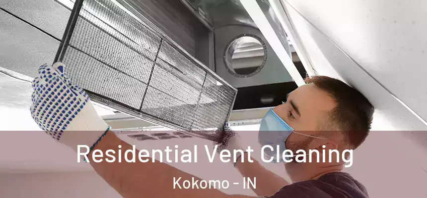  Residential Vent Cleaning Kokomo - IN