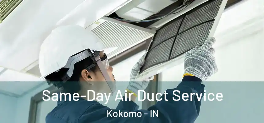  Same-Day Air Duct Service Kokomo - IN