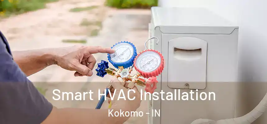  Smart HVAC Installation Kokomo - IN